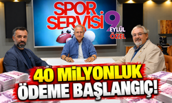 40 milyonluk ödeme başlangıç!