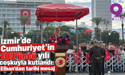 İzmir’de Cumhuriyet’in 103’üncü yılı coşkuyla kutlanıyor: Elban’dan tarihi mesaj