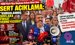 YENİ Parti İlçe Başkanı Erkan Akar: "Kurgulanmış şovlara fırsat vermeyeceğiz!"
