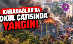 Karabağlar’da okul çatısında yangın!