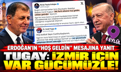 Tugay’dan Erdoğan’a teşekkür mesajı: “İzmir için var gücümüzle çalışacağız”