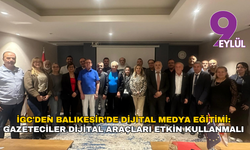 İGC'den Balıkesir'de dijital medya eğitimi: Gazeteciler dijital araçları etkin kullanmalı
