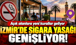 İzmir'de sigara yasağı genişliyor!