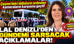 Lal Denizli'den soruşturmaya ilişkin gündemi sarsacak açıklamalar!