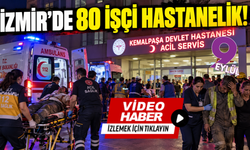 İzmir'de yemek paniği: 80 işçi hastanelik!