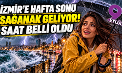 İzmir'de hafta sonu yağmur alarmı!