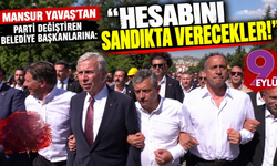 Mansur Yavaş'tan Parti Değiştiren Belediye Başkanlarına: 'Hesabını Sandıkta Verecekler!'"