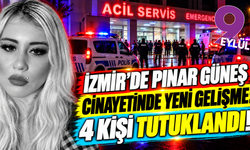 İzmir'de Pınar Güneş cinayetinde yeni gelişme: 4 kişi tutuklandı!