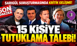 Sarıgül soruşturmasında kritik gelişme: 15 kişiye tutuklama talebi!