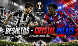 Beşiktaş-Crystal Palace maçı ne zaman, hangi kanalda? İşte muhtemel 11'ler
