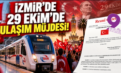 İzmir'de 29 Ekim'de ulaşım müjdesi!