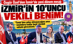 Özgür Özel: Artık İzmir'in 10'uncu milletvekiliyim!