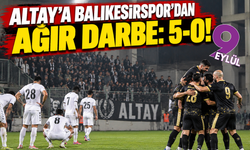 Altay'a Balıkesirspor'dan ağır darbe: 5-0!