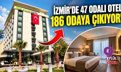 İzmir’de 47 odalı otel 186 odaya çıkıyor!
