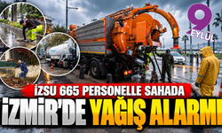 İzmir’de yağış alarmı: İZSU 665 personelle sahada