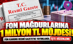 Fon mağdurlarına 1 milyon TL müjdesi!