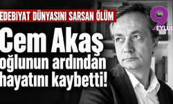 Edebiyat dünyasını sarsan ölüm: Cem Akaş oğlunun ardından hayatını kaybetti!