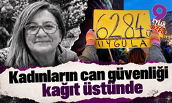 Kadınların can güvenliği kağıt üstünde