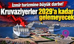İzmir turizmine büyük darbe! Kruvaziyerler 2029'a kadar gelemeyecek