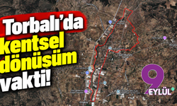 Torbalı'da kentsel dönüşüm vakti