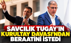 Tugay'a siyasi yasak isteniyordu: Kurultay davasında mütalaa açıklandı!