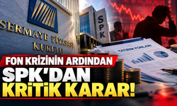Fon krizinin ardından SPK'dan kritik karar!