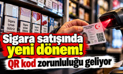 Sigara satışında yeni dönem! QR kod zorunluluğu geliyor