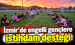 İzmir'de engelli gençlere istihdam desteği