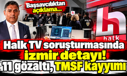Halk TV soruşturmasında İzmir detayı! 11 gözaltı, TMSF kayyımı