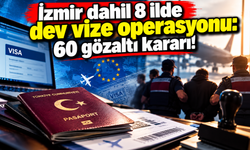 İzmir dahil 8 ilde dev vize operasyonu: 60 gözaltı kararı, 370 milyon TL'lik para trafiği!