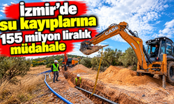 İzmir'de su kayıplarına 155 milyon liralık müdahale