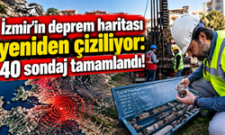 İzmir'in deprem haritası yeniden çiziliyor: 40 sondaj tamamlandı