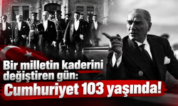 103 yıllık gurur: İyi ki Cumhuriyet, iyi ki Atatürk!