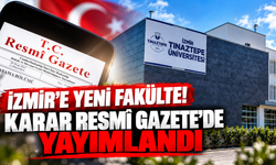 İzmir'e yeni fakülte! Karar Resmî Gazete'de yayımlandı