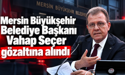 Mersin’de 3 belediyeye operasyon: Başkanlar dahil 59 gözaltı