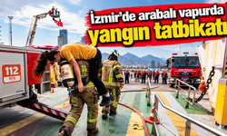 İzmir’de arabalı vapurda yangın tatbikatı