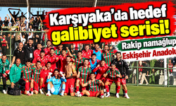 Karşıyaka'da hedef galibiyet serisi! Rakip namağlup Eskişehir Anadolu