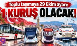 İzmir'de toplu taşımaya 29 Ekim ayarı: 1 kuruş olacak!