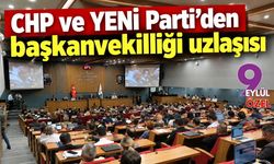 CHP ve YENİ Parti’den başkanvekilliği uzlaşısı
