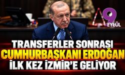 Transferler sonrası Cumhurbaşkanı Erdoğan ilk kez İzmir’e gelecek
