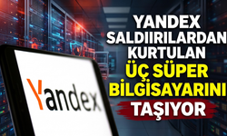 Yandex Saldırılardan Kurtulan Üç Süper Bilgisayarını Taşıyor