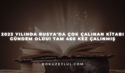 2023 yılında Rusya'da çok çalınan kitabı gündem oldu! Tam 460 kez çalınmış