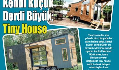 Kendi küçük derdi büyük:Tiny House