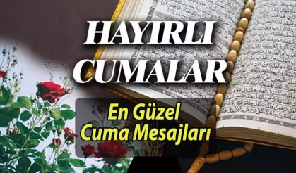 Etkileyici ve anlamlı cuma mesajları, ağlatan, hiç görülmemiş  ve en şık cuma mesajları
