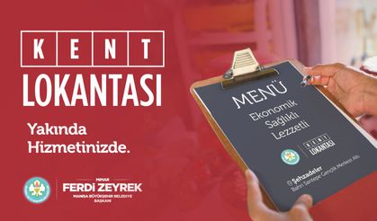 Manisa’ya Kent Lokantası geliyor