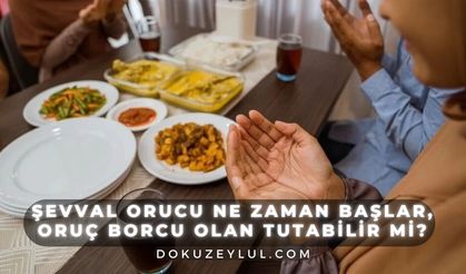Şevval orucu 2025: Şevval orucu ne zaman başlar, oruç borcu olan tutabilir mi?