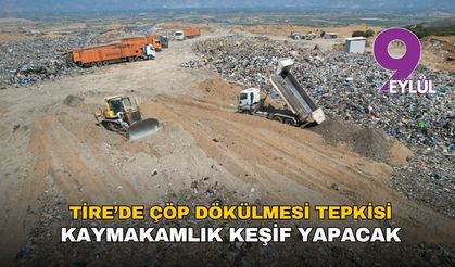 Tire’de mera alanına çöp dökülmesi tepkisi: Kaymakamlık keşif yapacak