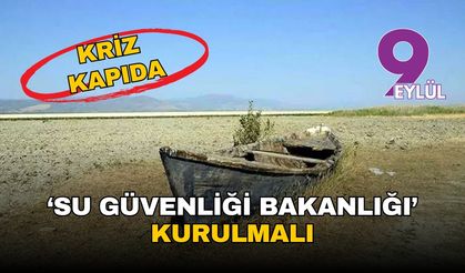 Kriz kapıda! 'Su Güvenliği Bakanlığı kurulmalı'