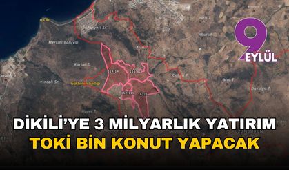 İzmir Dikili'ye 3 milyar lirayı aşan dev yatırım