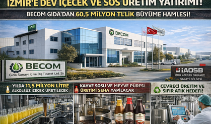 İzmirli gıda devinden 60 milyon liralık büyüme hamlesi: Üretim kapasitesi katlanıyor